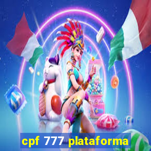 cpf 777 plataforma